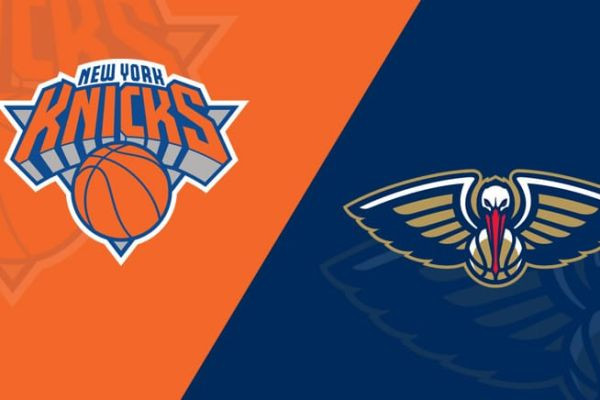 New Orleans Pelicans vs New York Knicks
