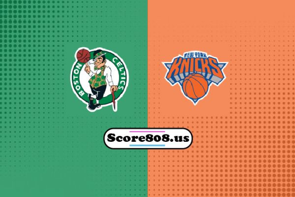 New York Knicks vs Boston Celtics